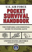 u.s. air force pocket survival handbook: the portable and essential guide to staying alive