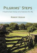 pilgrims' steps: a search for spain's santiago and an examination of his way (en Inglés)