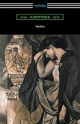 Medea (Translated With an Introduction and Annotations by Gilbert Murray) 
