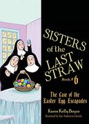 Sisters of the Last Straw: The Case of the Easter egg Escapades: 6
