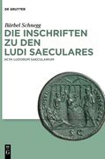 Die Inschriften zu den Ludi Saeculares: Acta Augustea et Acta Severiana (German Edition) [Hardcover ] (en Alemán)