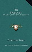 the bioscope: or dial of life, explained (1814) (en Inglés)