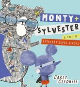 Monty and Sylvester a Tale of Everyday Super Heroes (en Inglés)