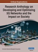 Research Anthology on Developing and Optimizing 5G Networks and the Impact on Society, VOL 1 (en Inglés)