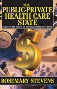 the public-private health care state,essays on the history of american health care policy