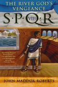 The River God's Vengeance (Spqr) 