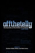 Off The Telly: The Best Bits of the British TV Website 1999-2009 (en Inglés)