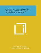 Budget Estimates for the Financial Year 1958, and Information Annex (en Inglés)