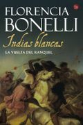 Indias Blancas II: La Vuelta de Raquel - bonelli florencia - aguilar