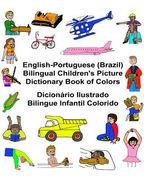 English-Portuguese (Brazil) Bilingual Children's Picture Dictionary Book of Colors Dicionário Ilustrado Bilíngue Infantil Colorido