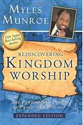 Rediscovering Kingdom Worship: The Purpose and Power of Praise and Worship Expanded Edition (en Inglés)