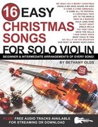 16 Easy Christmas Songs for Solo Violin: Beginner and Intermediate Arrangements of Every Song (en Inglés)