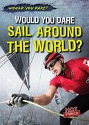 Would You Dare Sail Around the World? (en Inglés)