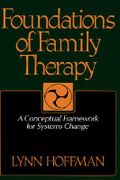 Foundations of Family Therapy - Hoffman, Lynn - Perseus Books