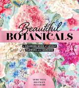 Beautiful Botanicals: A Coloring Book of Lovely Flowers and Gardens (en Inglés)