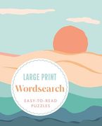 Large Print Wordsearch: Over 70 Easy-To-Read Puzzles (en Inglés)
