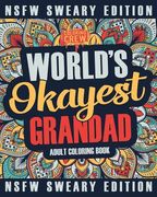 Worlds Okayest Grandad Coloring Book: A Sweary, Irreverent, Swear Word Grandad Coloring Book for Adults (en Inglés)
