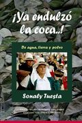 ¡Ya endulzó la coca..!: De agua, tierra y polvo