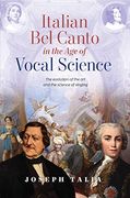 Italian bel Canto in the age of Vocal Science (en Inglés)