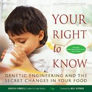 Your Right to Know: Genetic Engineering and the Secret Changes in Your Food [With DVD and Booklet]