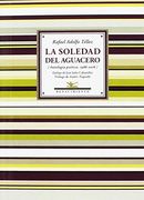 La Soledad del Aguacero: Antología 1988-2016