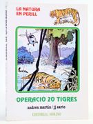 La Natura en Perill 4. Operaci? 20 Tigres (Andreu Mart? N / Juanjo Sarto) Molino, 1987. Ofrt