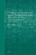 Competing Fundamentalisms and Egyptian Women's Family Rights: International Law and the Reform of Sharī'a-Derived Legislation (en Inglés)