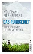 Das Ruhrgebiet: Versuch Einer Liebeserklärung (en Alemán)