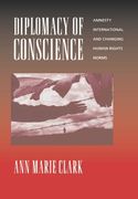 Diplomacy of Conscience: Amnesty International and Changing Human Rights Norms (en Inglés)