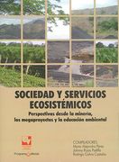 Sociedad y servicios ecosistémicos: perspectivas desde la minería, los megaproyectos y la educación ambiental