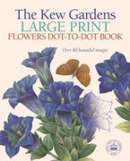 The kew Gardens Large Print Dot-To-Dot Flowers Book