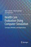Health Care Evaluation Using Computer Simulation: Concepts, Methods, and Applications (en Inglés)