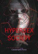 Hypersex Society: Catastrophic Force (en Inglés)