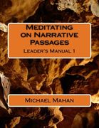Meditating on Narrative Passages: Leader's Manual 1 (Volume 1)