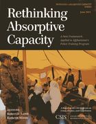 Rethinking Absorptive Capacity: A New Framework, Applied to Afghanistan's Police Training Program (en Inglés)