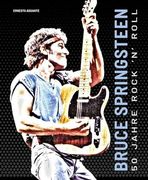 Bruce Springsteen: 50 Jahre Rock 'n' Roll. Mit Über 100 Fotografien und Illustrationen (en Alemán)