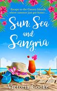 Sun, sea and Sangria: Escape With a Feel Good Romantic Comedy in the Summer Sun! (en Inglés)