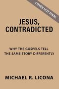 Jesus, Contradicted: Why the Gospels Tell the Same Story Differently (en Inglés)