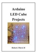 Arduino LED Cube Projects (en Inglés)