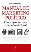 Manual de Marketing Politico: Como Afrontar una Campaña Electoral