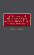 A Sourc of Nineteenth-Century American Sacred Music for Brass Instruments (en Inglés)