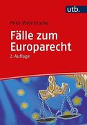 Fälle zum Europarecht Europäische Grundfreiheiten Allgemeines Diskriminierungsverbot und Allgemeines Freizügigkeitsrecht Unionsgrundrechte (en Alemán)