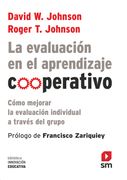 La Evaluación en el Aprendizaje Cooperativo: Cómo Mejorar la Evaluación Individual a Través del Grupo