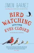 birdwatching with your eyes closed: an introduction to birdsong (en Inglés)