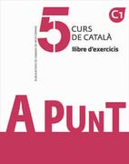 A Punt. Curs de Catala. Llibre d Exercicis, 5 (en Catalán)