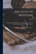Archives of Medicine: A Bi-monthly Journal Devoted to Original Communications on Medicine, Surgery, and Their Special Branches; 2, (1879) (en Inglés)
