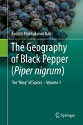 The Geography of Black Pepper (Piper Nigrum): The King of Spices - Volume 1 (en Inglés)