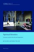 Spiritual Identities: Literature and the Post-Secular Imagination (en Inglés)