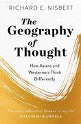 The Geography of Thought: How Asians and Westerners Think Differently (en Inglés)