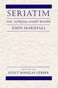 Seriatim: The Supreme Court Before John Marshall 
